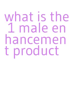 what is the 1 male enhancement product