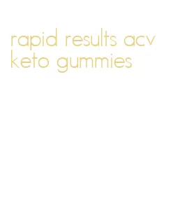 rapid results acv keto gummies
