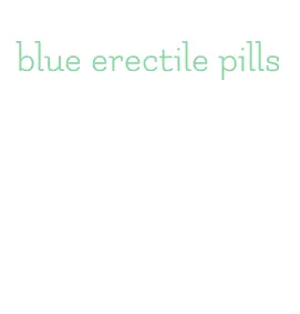 blue erectile pills