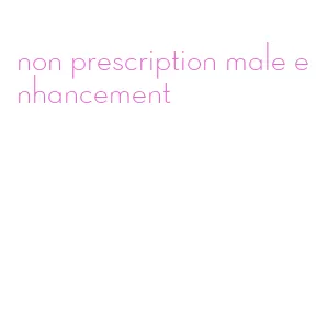 non prescription male enhancement