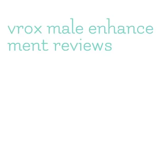 vrox male enhancement reviews