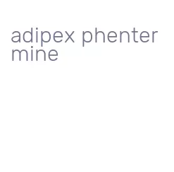 adipex phentermine