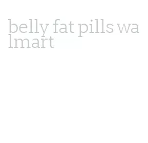 belly fat pills walmart