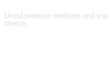 blood pressure medicine and impotence