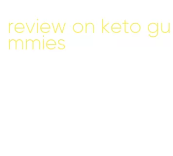 review on keto gummies