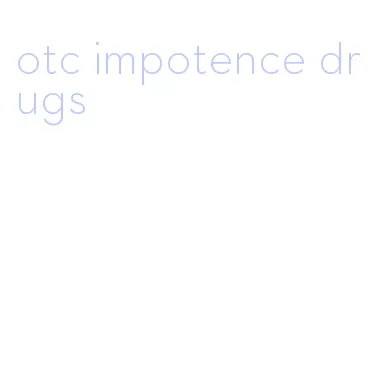 otc impotence drugs