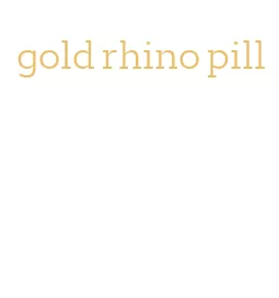 gold rhino pill