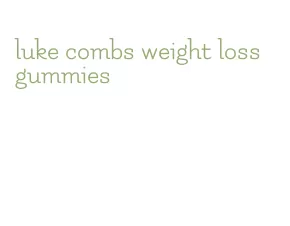 luke combs weight loss gummies