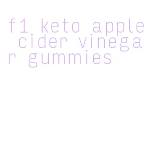f1 keto apple cider vinegar gummies