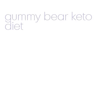 gummy bear keto diet