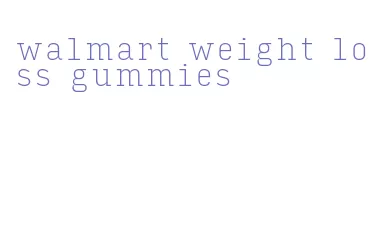 walmart weight loss gummies