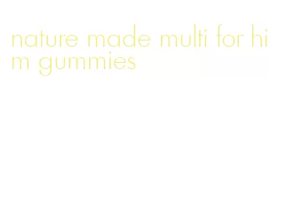 nature made multi for him gummies