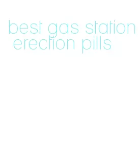 best gas station erection pills