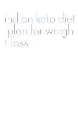 indian keto diet plan for weight loss