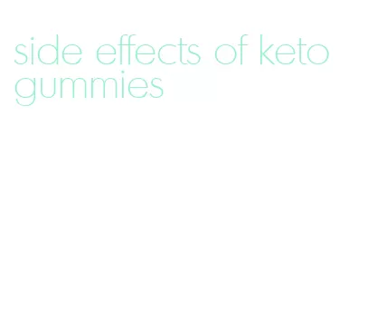 side effects of keto gummies
