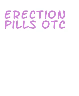 erection pills otc