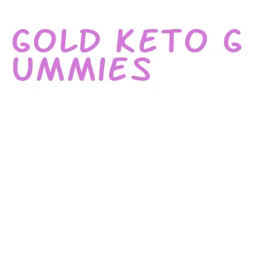 gold keto gummies