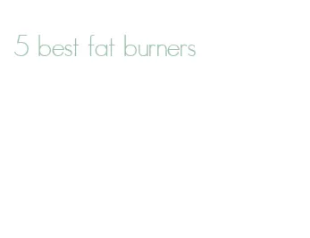 5 best fat burners