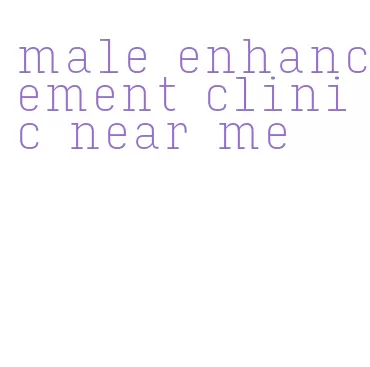 male enhancement clinic near me