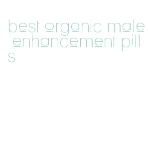 best organic male enhancement pills