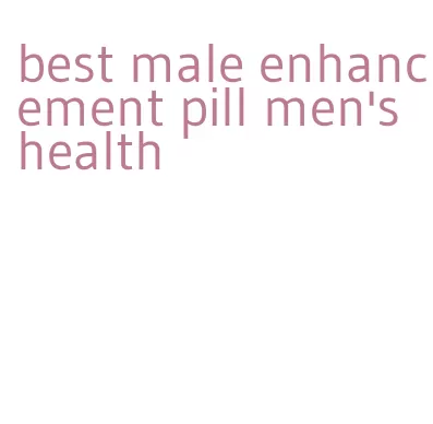 best male enhancement pill men's health