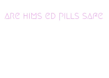 are hims ed pills safe