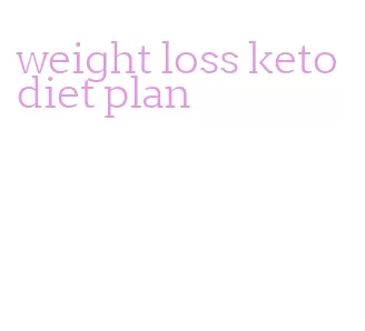 weight loss keto diet plan