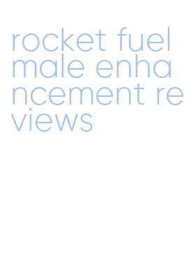 rocket fuel male enhancement reviews