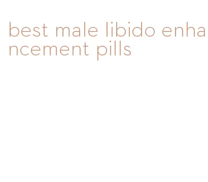 best male libido enhancement pills