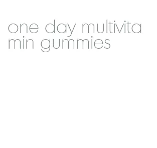 one day multivitamin gummies