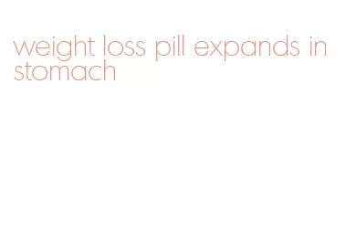 weight loss pill expands in stomach