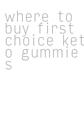 where to buy first choice keto gummies