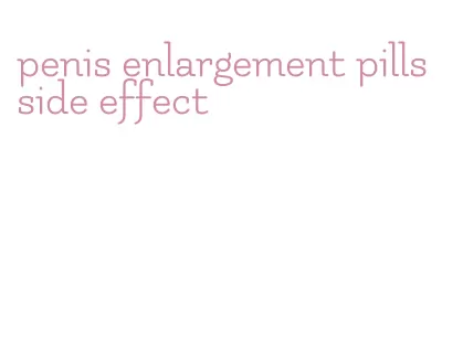 penis enlargement pills side effect