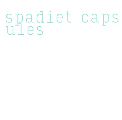 spadiet capsules