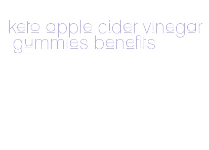keto apple cider vinegar gummies benefits