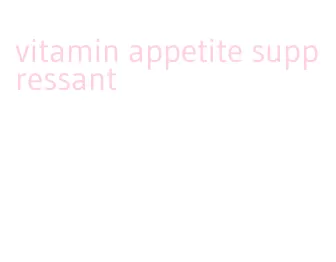 vitamin appetite suppressant