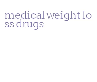 medical weight loss drugs