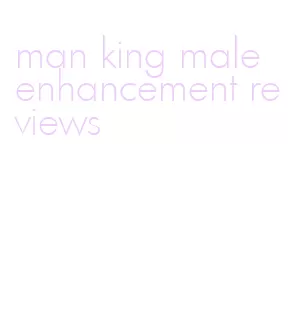 man king male enhancement reviews