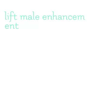 lift male enhancement