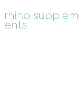 rhino supplements