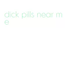 dick pills near me