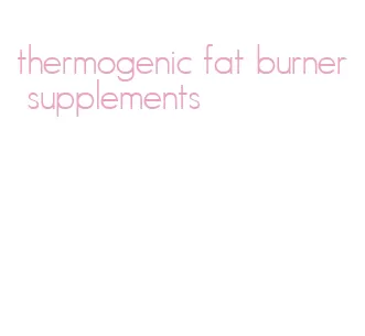 thermogenic fat burner supplements