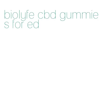 biolyfe cbd gummies for ed