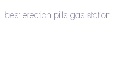 best erection pills gas station