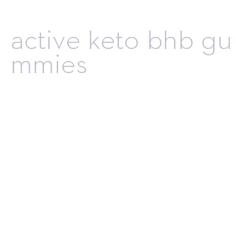 active keto bhb gummies