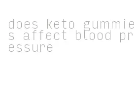 does keto gummies affect blood pressure