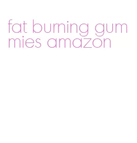 fat burning gummies amazon