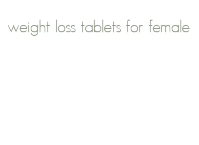 weight loss tablets for female