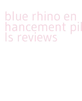 blue rhino enhancement pills reviews