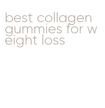 best collagen gummies for weight loss